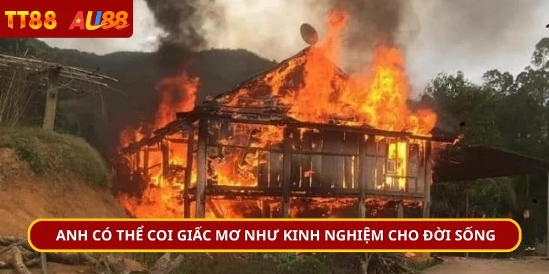 Anh có thể coi giấc mơ như kinh nghiệm cho đời sống